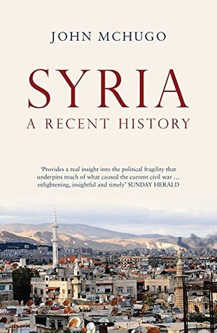 Book cover of Syria From The Great War To Civil War by John McHugo