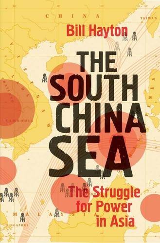 Book cover of The South China Sea: The Struggle For Power In Asia by Bill Hayton