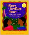 Book cover of Where Fireflies Dance: Ahi, Donde Bailan Las Luciernagas by Lucha Corpi, Mira Reisberg (Illus.)