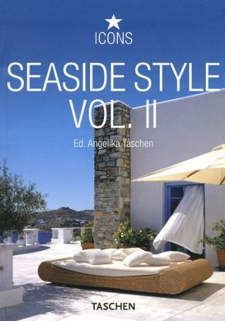 Book cover of Seaside Style: Exteriors interiors Details by Angelika Taschen (Ed.)