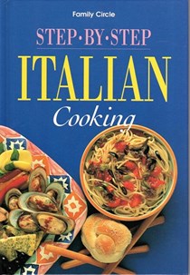 Book cover of Step By Step Italian Cooking by Jacki Passmore (Ed.), Murdoch Books (Publisher), Anne Wilson (Ed.)