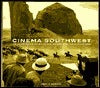 Book cover of Cinema Southwest: An Illustrated Guide to the Movies and Their Locations by John A. Murray
