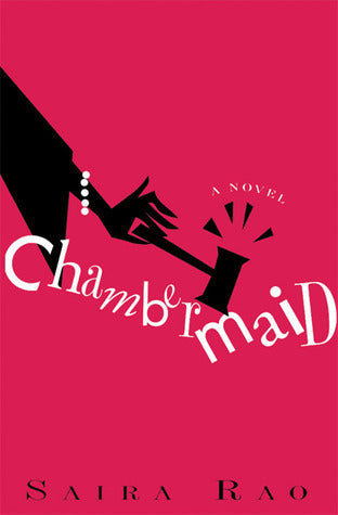 Book cover of Chambermaid by Saira Rao
