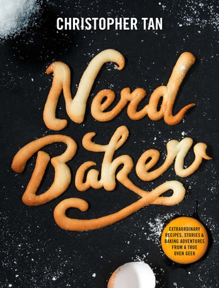 Book cover of NerdBaker: Extraordinary Recipes, Stories & Baking Adventures From A True Oven Geek by Christopher Tan