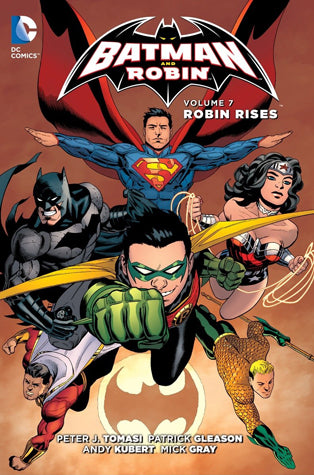 Book cover of Batman And Robin, Volume 7: Robin Rises by Peter J. Tomasi (Writer), Patrick Gleason (Illus.), Andy Kubert (Illus.), Juan José Ryp (Illus.), Ian Bertram (Illus.), Mick Gray (Illus.), Jonathan Glapion (Illus.), Jordi Tarragona (Illus.), Juan Albarrán (Illus.)