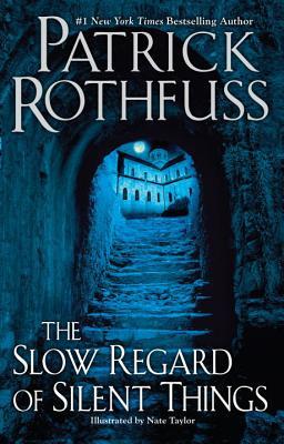 Book cover of The Slow Regard of Silent Things by Patrick Rothfuss