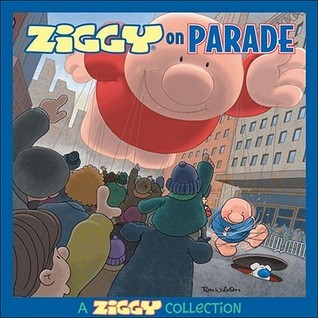 Book cover of Ziggy On Parade: A Ziggy Collection by Tom  Wilson