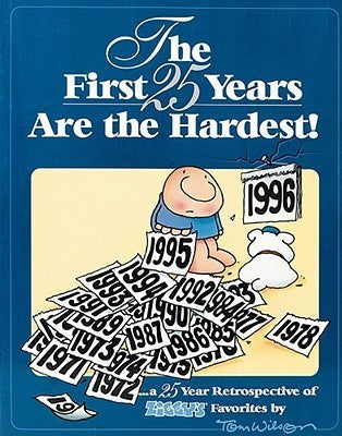 Book cover of The First 25 Years Are The Hardest: A 25 Year Retrospective Of Ziggy by Tom  Wilson