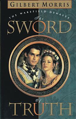 Book cover of The Sword of Truth by Gilbert Morris