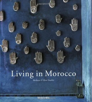 Book cover of Living In Morocco / Vivre Au Maroc by Barbara Stoeltie, Taschen (Ed.)