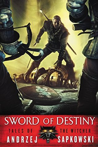 Book cover of Sword Of Destiny by Andrzej Sapkowski, David   French (Trans.)