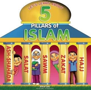 Book cover of 5 Pillars of Islam by Anwar Cara, Azhari Zulkifli (Illus.)
