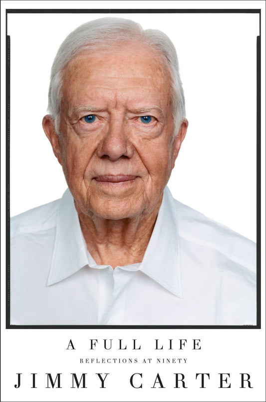 Book cover of A Full Life: Reflections At Ninety by Jimmy Carter
