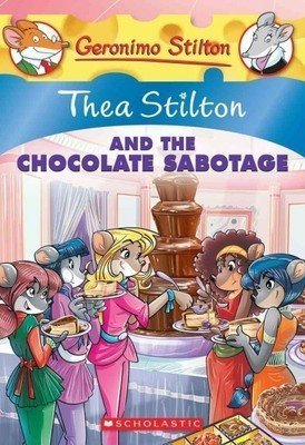 Book cover of Thea Stilton And The Chocolate Sabotage by Thea Stilton