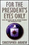 Book cover of For The President's Eyes Only: Secret Intelligence & The American Presidency From Washington To Bush by Christopher Andrew