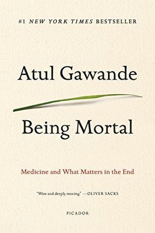 Book cover of Being Mortal: Medicine and What Matters in the End by Atul Gawande