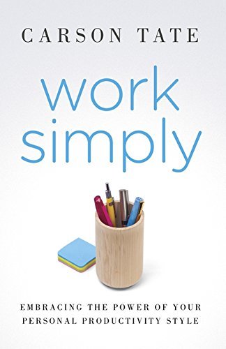 Book cover of Work Simply: Embracing The Power Of Your Personal Productivity Style by Carson Tate