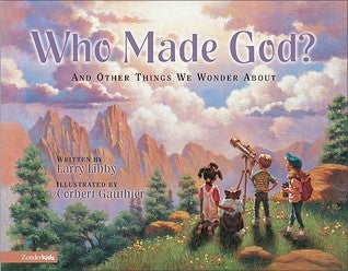 Book cover of Who Made God? by Larry Libby, Corbert Gauthier (Illus.)