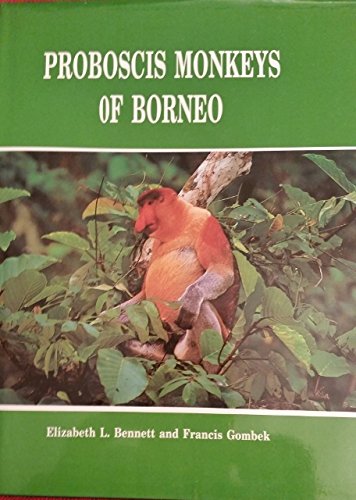 Book cover of Proboscis Monkeys Of Borneo by elizabeth-l-bennett-francis-gombek