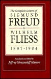 Book cover of The Complete Letters Of Sigmund Freud To Wilhelm Fliess 1887-04 by Sigmund Freud, Jeffrey Moussaieff Masson (Trans.)