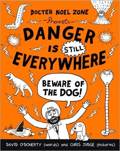Book cover of Danger Is Still Everywhere: Beware Of The Dog by David O'Doherty, Chris Judge (Illus.)