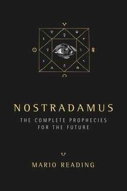 Book cover of Nostradamus: The Complete Prophecies For The Future by Mario Reading