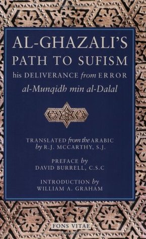 Book cover of Al-Ghazali's Path To Sufism: His Deliverance From Error by Abu Hamid al-Ghazali, David B. Burrell (Trans.), William A. Graham (Introduction), R.J. McCarthy (Translation)