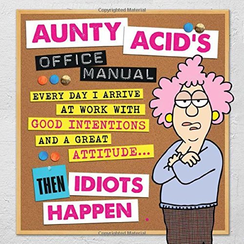 Book cover of Aunty Acid's Office Manual by Ged Backland (Creator)