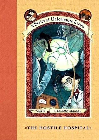 Book cover of The Hostile Hospital by Lemony Snicket, Brett Helquist (Illus.)
