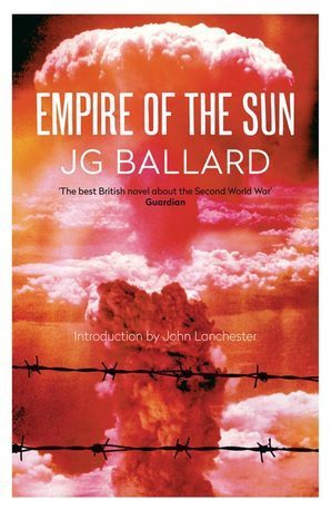 Book cover of Empire Of The Sun by J.G. Ballard, John Lanchester (Introduction)