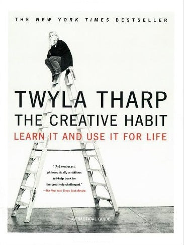 Book cover of The Creative Habit: Learn It And Use It For Life by Twyla Tharp, Mark Reiter (Contrib.)