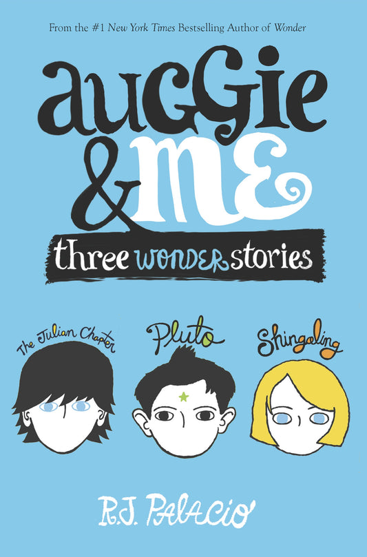 Book cover of Auggie & Me: Three Wonder Stories by R.J. Palacio