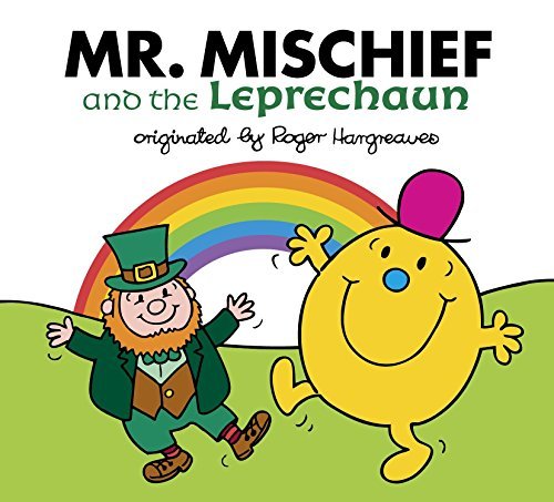Book cover of Mr. Mischief And The Leprechaun by Roger Hargreaves (Creator), Adam Hargreaves