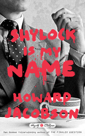 Book cover of Shylock Is My Name by Howard Jacobson