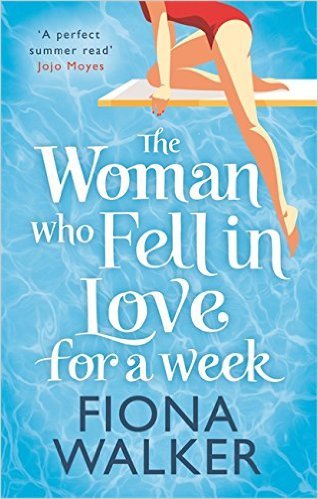 Book cover of The Woman Who Fell in Love for a Week by Fiona Walker
