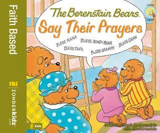 Book cover of The Berenstain Bears Say Their Prayers by Stan Berenstain, Jan Berenstain (Creator), Mike Berenstain