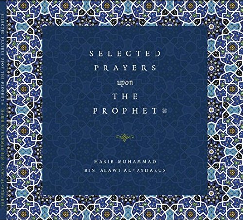Book cover of Selected Prayers Upon the Prophet by Habid Muhammad Bin Alawi Al-Aydarusl