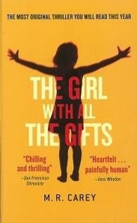 Book cover of The Girl With All The Gifts by M.R. Carey