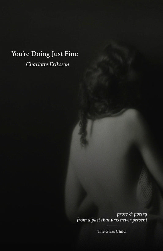 Book cover of You're Doing Just Fine by Charlotte Eriksson, The Glass Child (Idea)