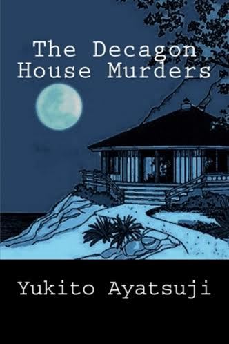 Book cover of The Decagon House Murders by Yukito Ayatsuji, Ho-Ling Wong (Trans.), Sōji Shimada (Introduction)