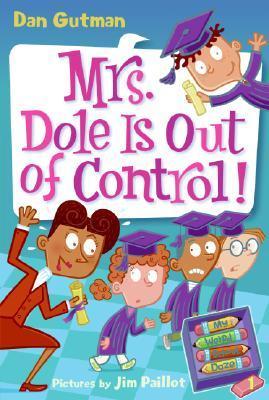 Book cover of Mrs. Dole Is Out of Control! by Dan Gutman, Jim Paillot (Illus.)