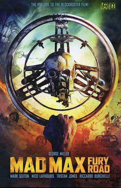 Book cover of Mad Max: Fury Road by George    Miller, Lee Bermejo, Nico Lathouris, Mark Sexton (Author/Illustrator), Leandro Fernández (Illus.), Riccardo Burchielli (Illus.), Tristan  Jones (Illus.), Andrea Mutti (Illus.), Mike Spicer (Colorist), Tommy Lee Edwards (Cover Illustrator)