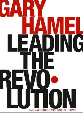 Book cover of Leading The Revolution by Gary Hamel