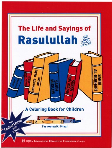 Book cover of The Life And Sayings Of Rasulullah (A Colouring Book For Children) Revised Edition by TASNEEMA K.GHAZI