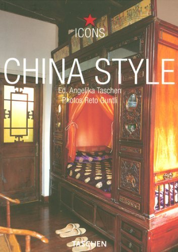 Book cover of China Style: Exteriors, Interiors, Details by Angelika Taschen (Ed.), Reto Guntli (Photographer)