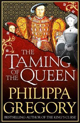 Book cover of The Taming Of The Queen by Philippa Gregory