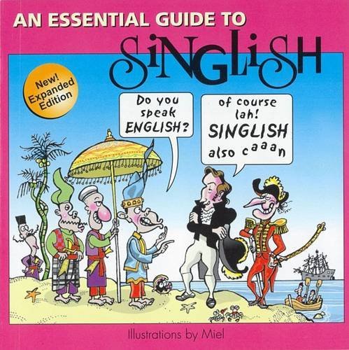 Book cover of An Essential Guide To Singlish by Miel