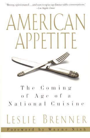 Book cover of American Appetite: The Coming of Age of a National Cuisine by Leslie Brenner