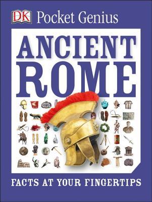 Book cover of Pocket Genius: Ancient Rome: Facts At Your Fingertips by D.K. Publishing