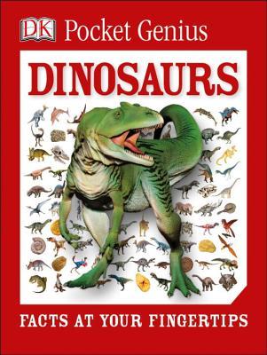 Book cover of Pocket Genius: Dinosaurs: Facts at Your Fingertips by D.K. Publishing